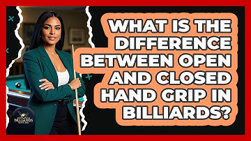 What Is The Difference Between Open And Closed Hand Grip In Billiards? - Billiards Hustlers