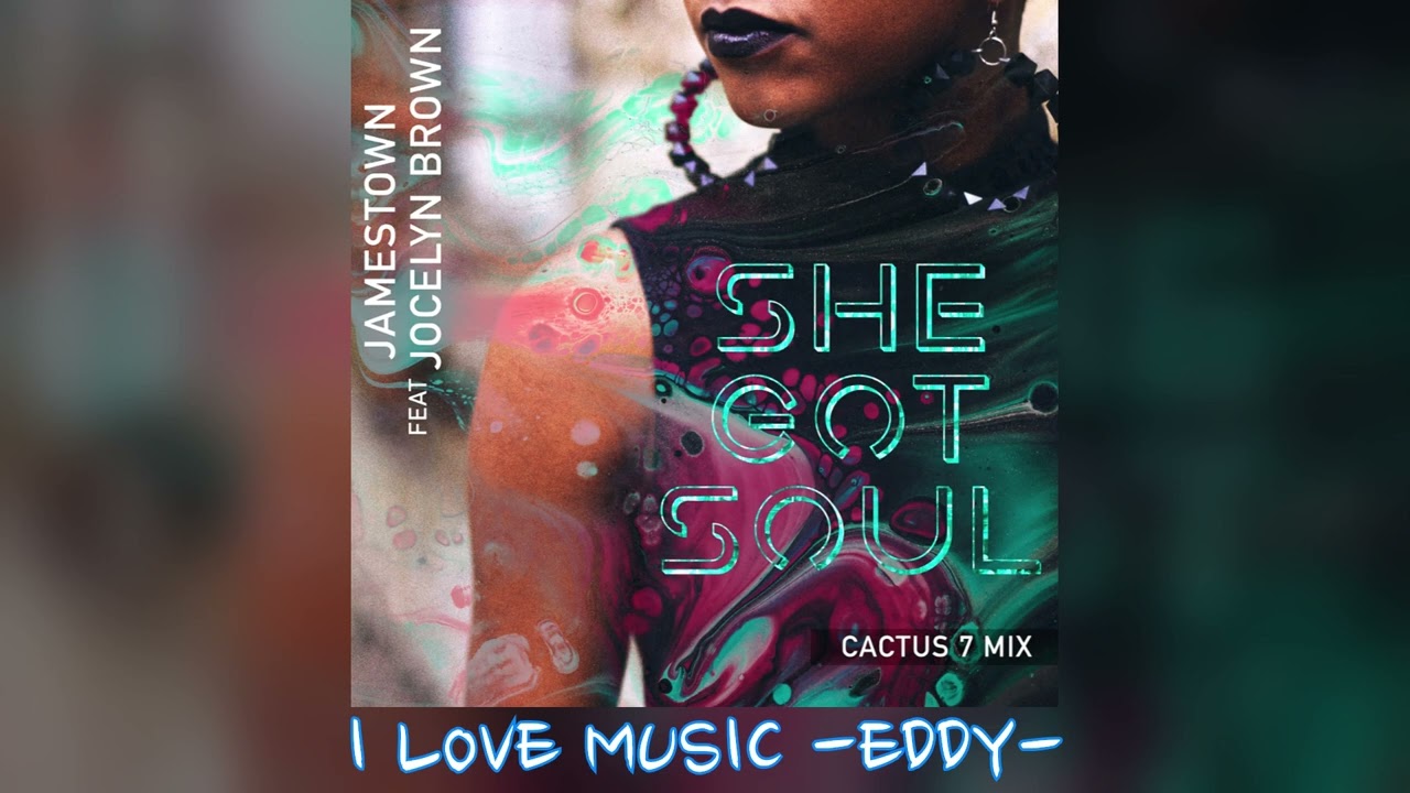 Jamestown featuring Jocelyn Brown - She Got Soul (Harry's 7 Mix)