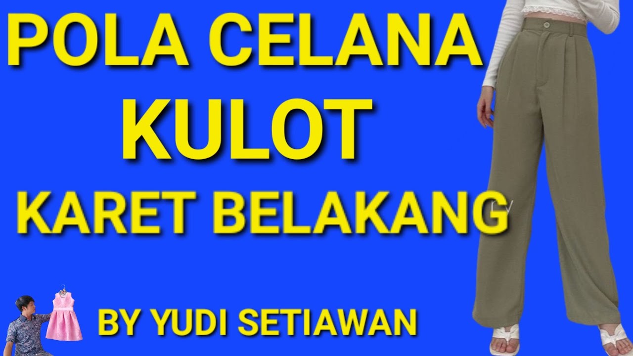 POLA CELANA KULOT KARET BELAKANG
