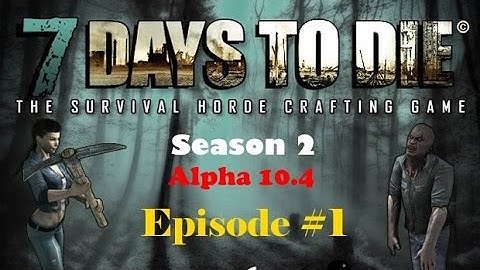 7 Days To Die - Season 2, Episode #1 - A Cold, Cruel Beginning!