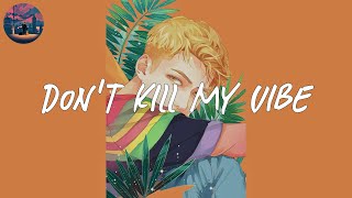 don't kill my vibe 🍊 a playlist that will make you chill all day