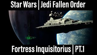 Star Wars | Jedi Fallen Order| Fortress Inquisitorius - PT.1