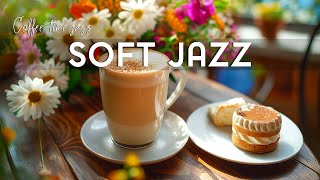 Soft Morning Coffee Jazz ☕ Relaxing May Jazz Music & Sweet Bossa Nova Piano for Energy the day