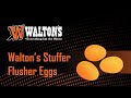 Clear your Equipment Easily with Walton's Stuffer Flusher Eggs!