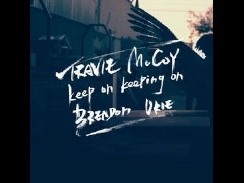 Travie Mccoy Feat. Brendon Urie - Keep On Keeping On Lyrics