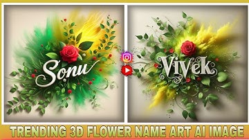 HOW TO CREATE 3D FLOWER NAME ART AI IMAGE // VIRAL TRENDING 3D FLOWER NAME ART AI IMAGE #video