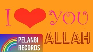 Religi - Syahrini - I Love You Allah | Soundtrack Sodrun Merayu Tuhan