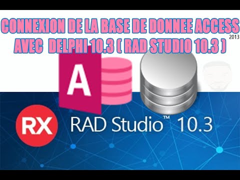 Delphi10.3 [RadStudio 10.3 Embarkadero] Connexion de Base De Données Access 2013 HD