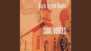 Video thumbnail of "Soul Voices - You Gotta Move"