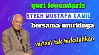 Qori legenda syekh Mustafa kamil bersama muridnya