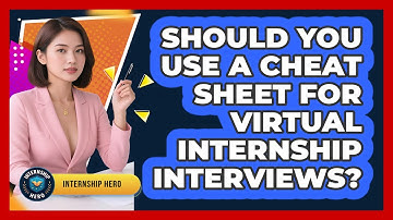 Should You Use A Cheat Sheet For Virtual Internship Interviews? - Internship Hero