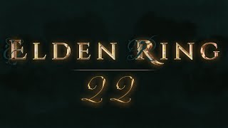 Elden Ring (Stream 22) || Dir. Miyazaki H; Tanimura Y