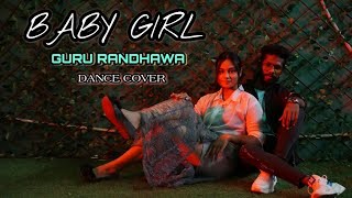 BABY GIRL || Guru randhawa || dhvani bhanushali || dance cover || Daniel choreography