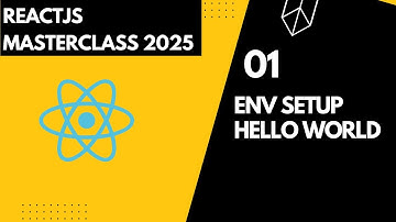 Environment Setup and Hello World | REACTJS MASTERCLASS 2025