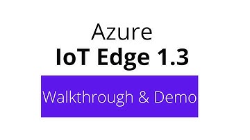 Azure IoT Edge 1.3 Release Walkthrough