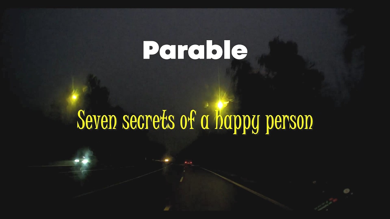 Parable The Seven Secrets of a Happy Person!