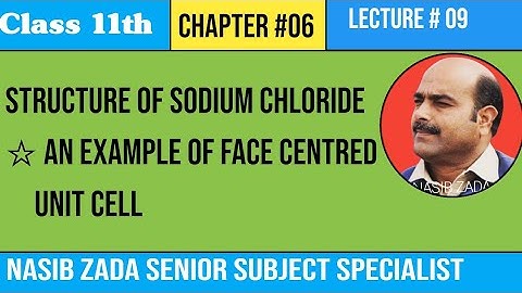 STRUCTURE OF SODIUM CHLORIDE/ CALCULATION OF TOTAL NO OF IONS AND TOTAL NO OF FORMULA UNITS .