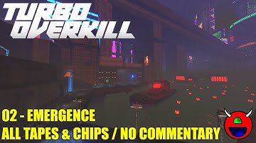 Turbo Overkill (Early Access) - E1M2 Emergence - All Chips and Tapes No Commentary