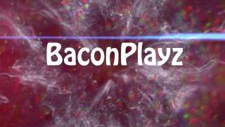 [Intro]BaconPlayz! (BEST 2D Intro Yet!)