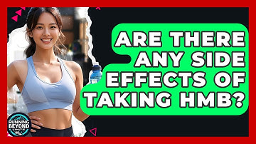 Are There Any Side Effects Of Taking HMB? - Running Beyond Limits