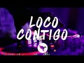 اغنية لوكو لوكو كونتيغو DJ Snake J Balvin Tyga Loco contigo mp3