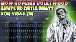How to make  Bollywood sampled  Drill Beats For Vijay Dk | FL studio Tutorial Hindi