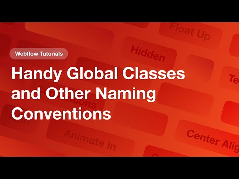 Handy Global Classes and Other Webflow Naming Conventions
