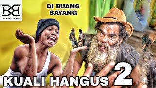Kuali hangus 2 - adegan salah di buang sayang