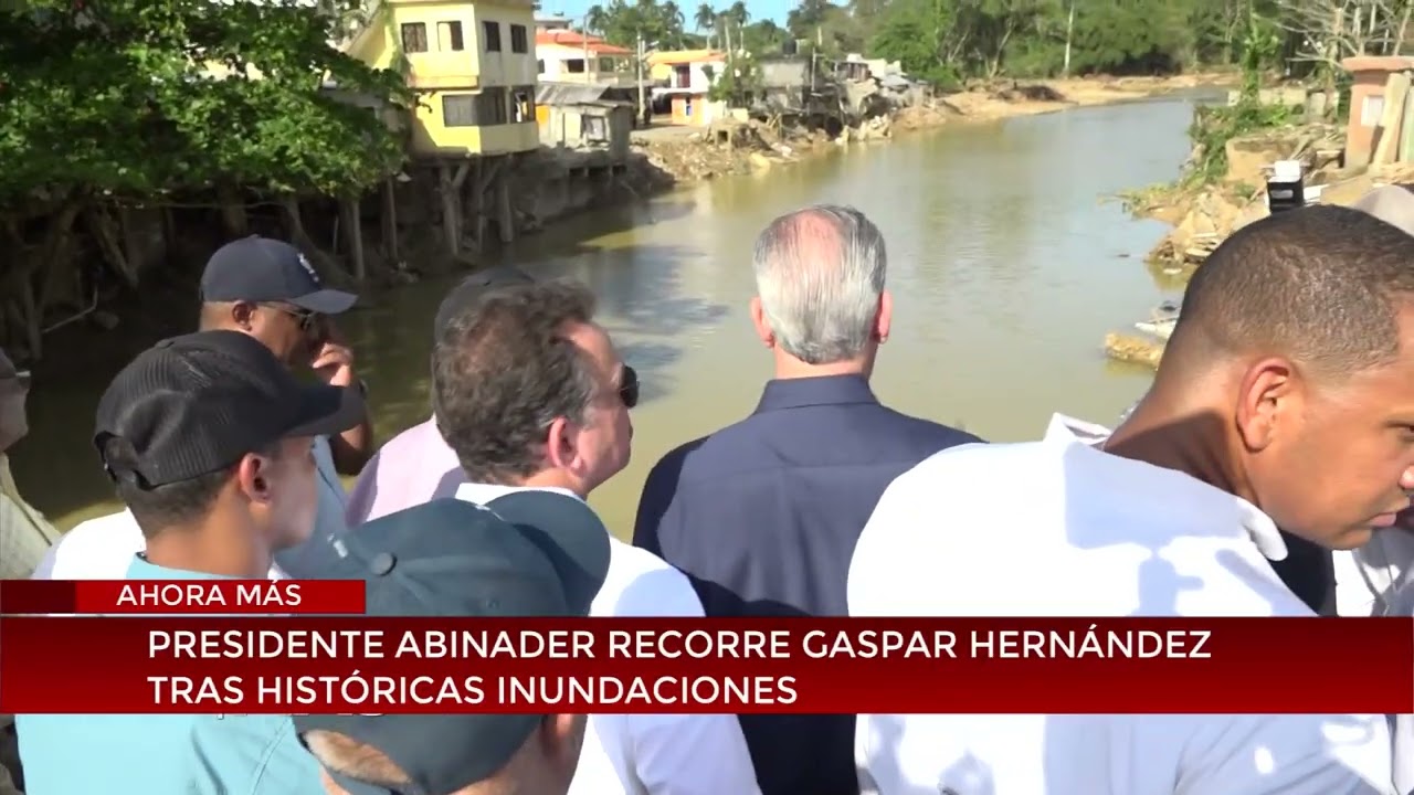 Presidente Abinader recorre Gaspar Hernández tras históricas inundaciones
