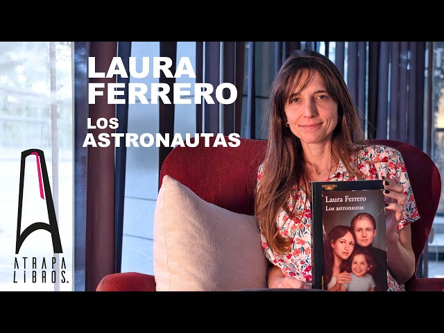 Laura Ferrero, sobre 'Los astronautas': “Este libro me ha cambiado
