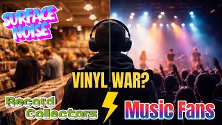 Surface Noise | Record Collectors vs. Music Fans - Is There a Difference? Vinyl Record Collecting