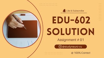 #Edu 602 edu602 Assignment Solution Fall2022/edu602 Assignment 1 Solution 2022 #Fall2022