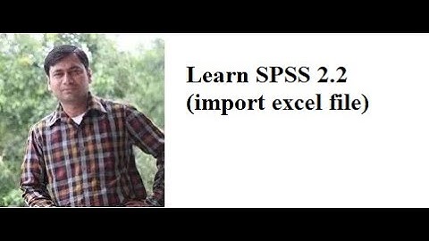 Learn SPSS 2.2 (import excel file)