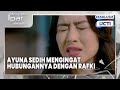 #eps61-62 EXTENDED Ayuna Terpuruk Ingat Hubungannya dengan Rafki | Mencintai Ipar Sendiri