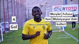 Moryké Fofana Yeni Malatyaspordaki Leri - 4