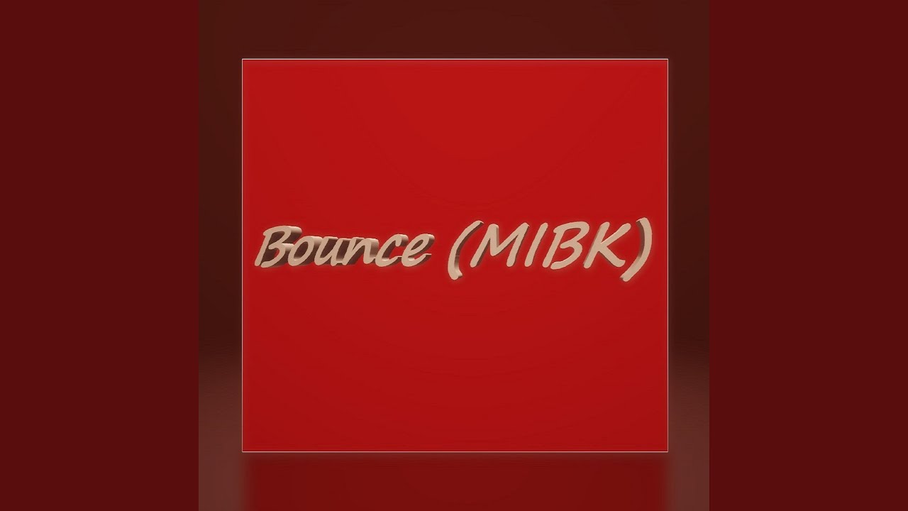 Watch Bounce (Mibk) on YouTube Watch Bounce (Mibk) on YouTube
