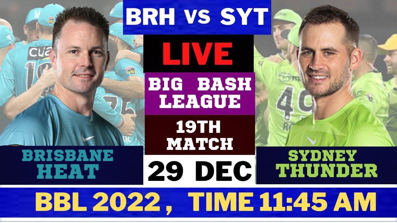 Live Brisbane Heat vs Sydney Thunder BRH vs SYT Live 19th Match Big Bash League 2022-23