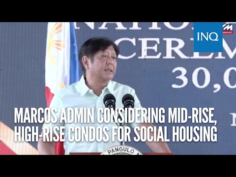 Marcos admin considering mid-rise, high-rise condos for social housing