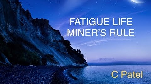 FATIGUE(MINER’S RULE)
