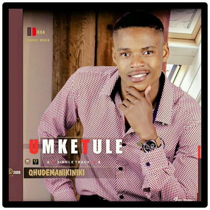 UMketule single QHUDEMANIKINIKI NTSHATHA NO ZIMDOLA