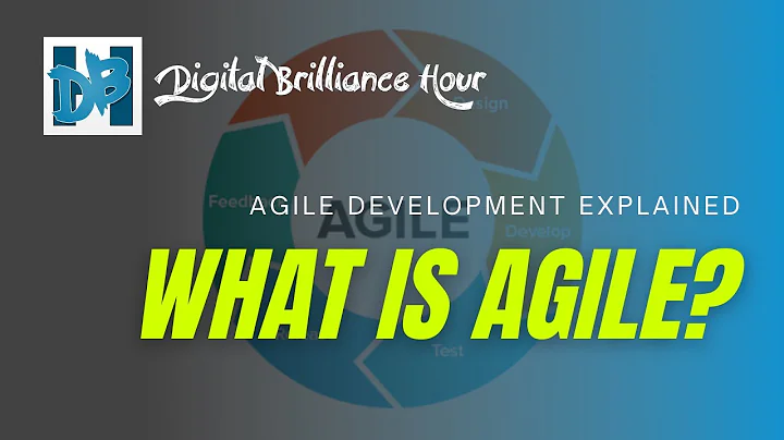 Agile Development Explained for Beginners | Digital Brilliance Hour