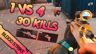 [B2K] BLOODSTRIKE 1 VS 4 GAMEPLAY | 30 KILLS