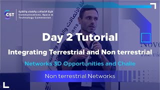 Day 2   Tutorial ii Integrating Terrestrial and Non terrestrial Networks 3D Opportunities and Challe