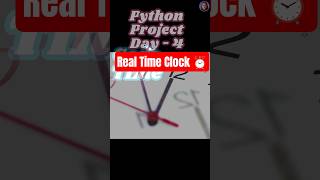 Real-Time Clock ⏰ | Python Project Day 4 | Check Description👇 #pythonprojects #pythonforbeginners