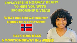 PACK YOUR BAGS & MOVE TO NORWAY IN 2 WEEKS | SPONSORSHIP & VISAS |FROM EMPLOYERS 100% READY TO HIRE screenshot 2
