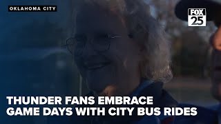 "Happy wife, happy life." Thunder fans embrace stress-free game days with city bus rides