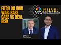 The Global Reset | Oil, Bonds & EM Stress: Fitch’s Base Case On The Iran War | CNBC TV18 Prime