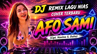 DJ Remix Lagu Nias Cover Terbaru - AFO SAMI (Cipt. Havino S. Duha)
