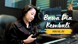 BAWA DIA KEMBALI - MAHALINI COVER BY FANI ELLEN