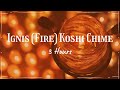 Ignis fire koshi chime  3 hours  cheerful  calming sound healing